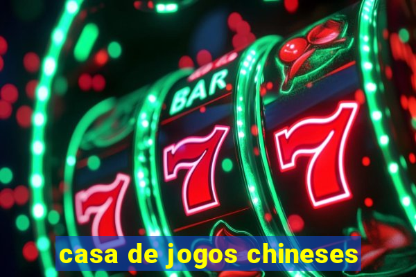 casa de jogos chineses